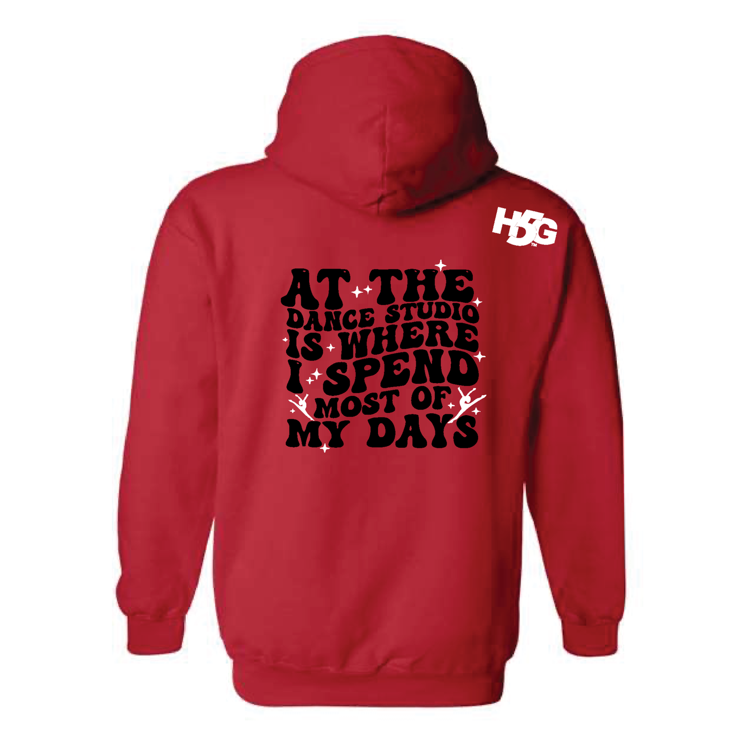 AT THE DANCE STUDIO IS WHERE I SPEND MOST OF MY DAYS (MULTI COLORS & HOODIE OPTIONS) - H5G BRANDS