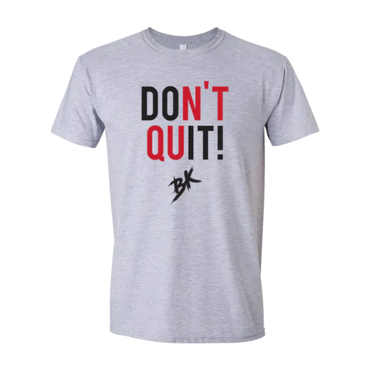 DON'T QUIT