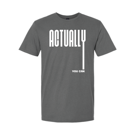EYT - ACTUALLY YOU CAN T-SHIRT