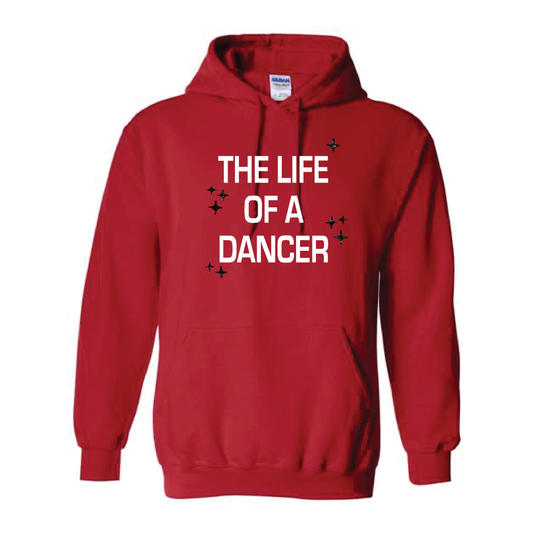 LIFE OF A DANCER (MULTI COLORS & HOODIE OPTIONS) - H5G BRANDS
