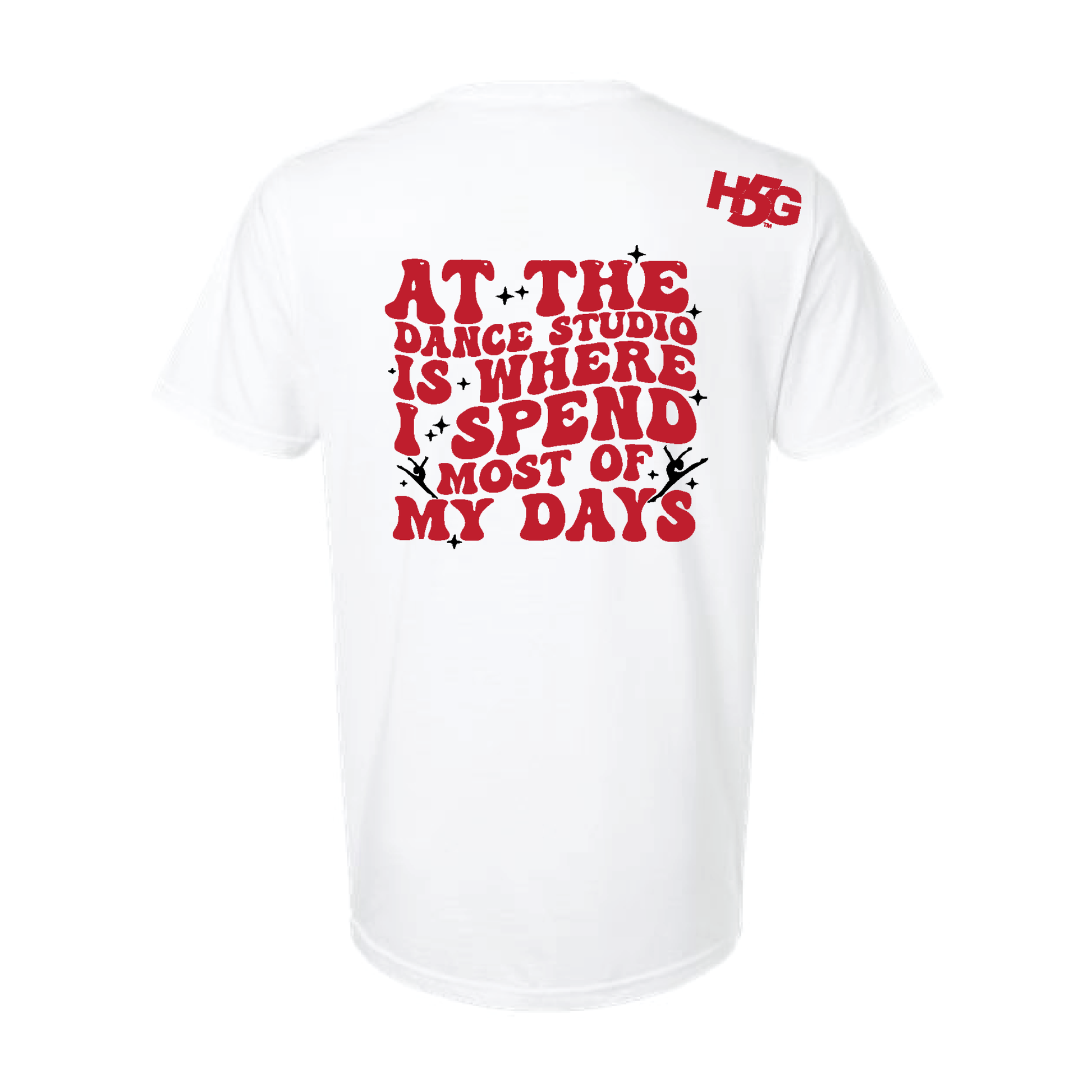 AT THE DANCE STUDIO IS WHERE I SPEND MOST OF MY DAYS (MULTI COLORS & HOODIE OPTIONS) - H5G BRANDS