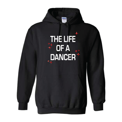 LIFE OF A DANCER (MULTI COLORS & HOODIE OPTIONS) - H5G BRANDS