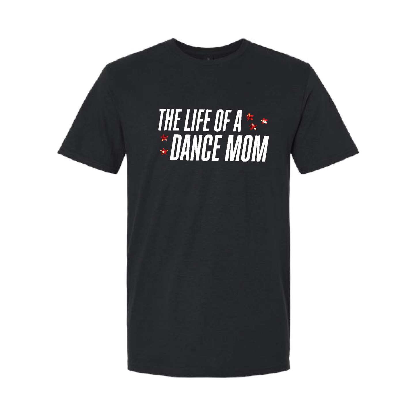 LIFE OF A DANCE MOM (MULTI COLORS & HOODIE OPTIONS) - H5G BRANDS