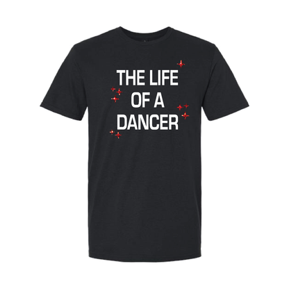 LIFE OF A DANCER (MULTI COLORS & HOODIE OPTIONS) - H5G BRANDS